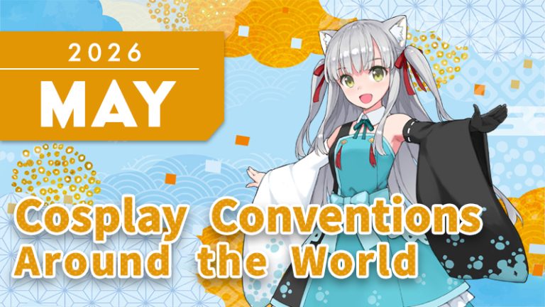 [World Cosplay Conventions] List of Anime & Comic Conventions in May 2026
